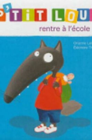 Cover of P'tit Loup rentre a l'ecole
