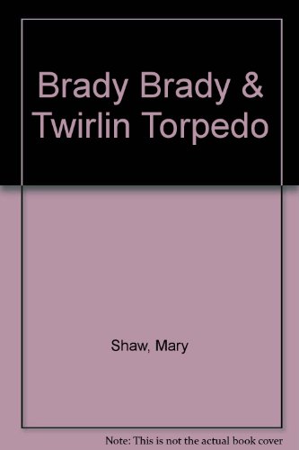 Cover of Brady Brady & Twirlin Torpedo