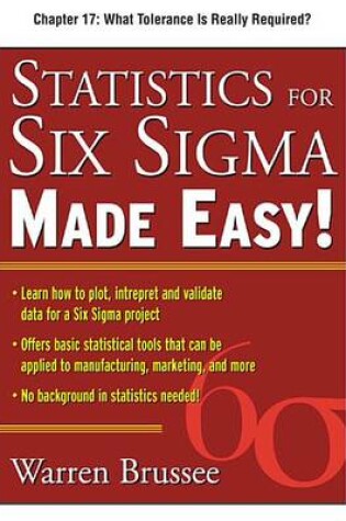 Cover of Statistics for Six SIGMA Made Easy, Chapter 17 - What Tolerance Is Really Required?