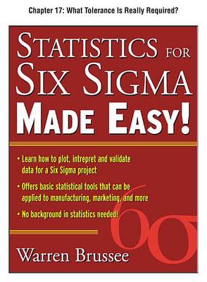 Book cover for Statistics for Six SIGMA Made Easy, Chapter 17 - What Tolerance Is Really Required?