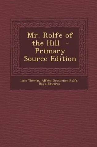 Cover of Mr. Rolfe of the Hill - Primary Source Edition