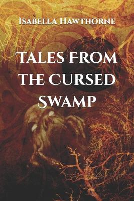 Book cover for Tales From the Cursed Swamp