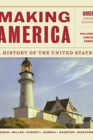 Cover of Making America : A History of the United States, Volume 2: Since 1865,  Brief