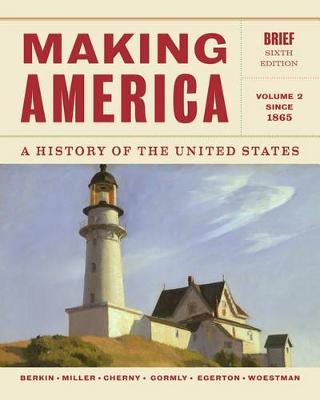 Book cover for Making America : A History of the United States, Volume 2: Since 1865,  Brief