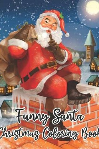 Cover of Funny Santa Christmas Coloring Book