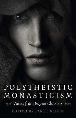 Book cover for Polytheistic Monasticism - Voices from Pagan Cloisters