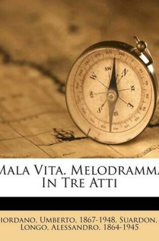 Cover of Mala Vita. Melodramma in Tre Atti