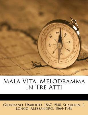 Book cover for Mala Vita. Melodramma in Tre Atti