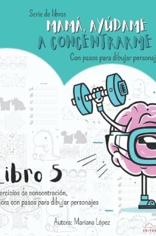 Cover of Mamá, Ayúdame a concentrarme libro 5