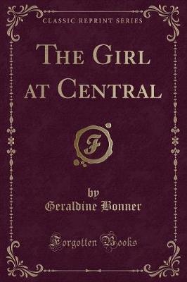 Book cover for The Girl at Central (Classic Reprint)