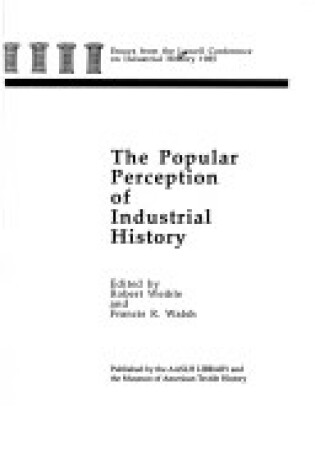 Cover of The popular perception of industrial history