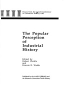 Book cover for The popular perception of industrial history