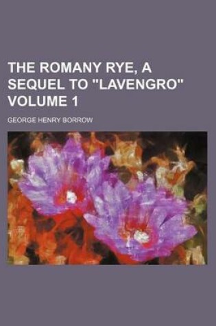 Cover of The Romany Rye, a Sequel to "Lavengro" Volume 1