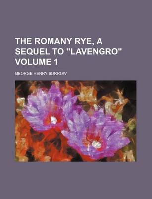 Book cover for The Romany Rye, a Sequel to "Lavengro" Volume 1