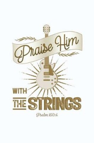 Cover of Praise Him With The Strings Psalm 150