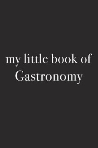 Cover of My Little Book of Gastronomy