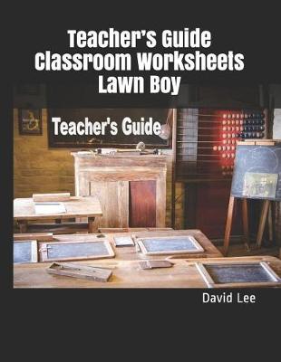 Book cover for Teacher's Guide Classroom Worksheets Lawn Boy