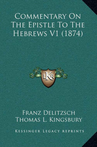 Cover of Commentary on the Epistle to the Hebrews V1 (1874)