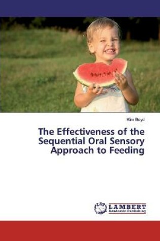 Cover of The Effectiveness of the Sequential Oral Sensory Approach to Feeding