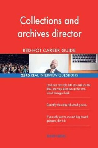 Cover of Collections and archives director RED-HOT Career; 2545 REAL Interview Questions