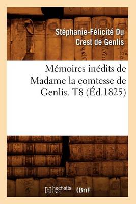 Book cover for Memoires Inedits de Madame La Comtesse de Genlis. T8 (Ed.1825)