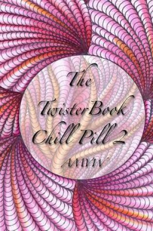 Cover of Twister Book Chill Pill 2