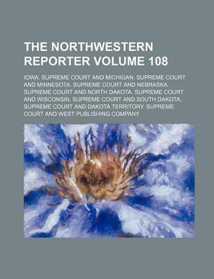 Book cover for The Northwestern Reporter Volume 108