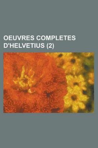 Cover of Oeuvres Completes D'Helvetius (2 )