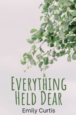 Cover of Everything Held Dear