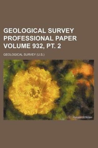 Cover of Geological Survey Professional Paper Volume 932, PT. 2