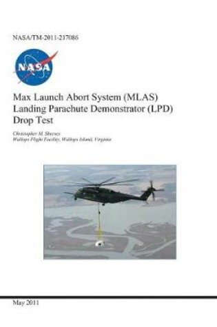 Cover of Max Launch Abort System (Mlas) Landing Parachute Demonstrator (Lpd) Drop Test