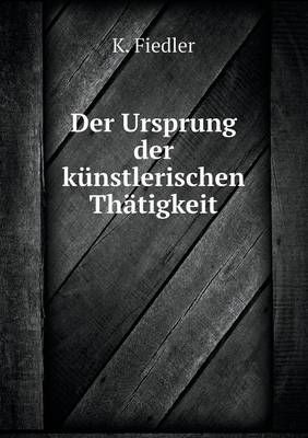 Book cover for Der Ursprung der künstlerischen Thätigkeit