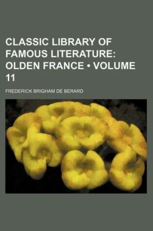 Cover of Classic Library of Famous Literature (Volume 11); Olden France