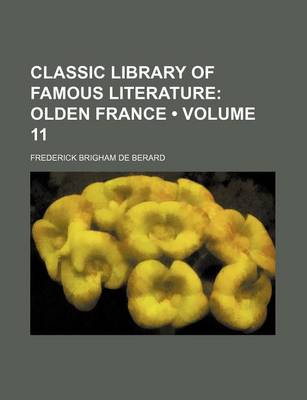 Book cover for Classic Library of Famous Literature (Volume 11); Olden France