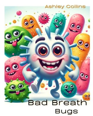 Cover of Bad Breath Bugs, Ages 2-5 years old