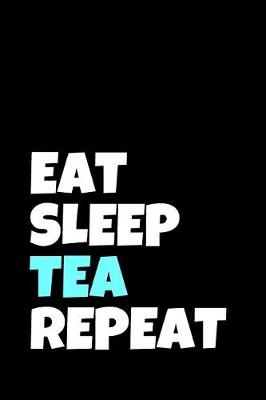 Cover of Eat Sleep Tea Repeat