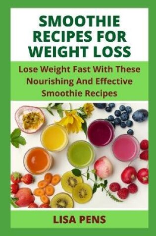 Cover of Smoothie Recipes for Weight Loss