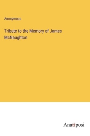 Cover of Tribute to the Memory of James McNaughton