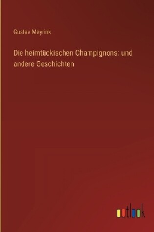 Cover of Die heimt�ckischen Champignons
