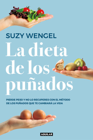 Cover of La dieta de los puñados: Pierde peso y no lo recuperes con el método de los puñados que te cambiará la vida / The Scandi Sense Diet : Lose Weight and Keep