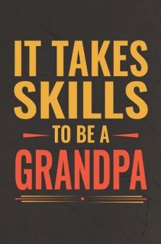 Cover of It Takes Skills To Be Grandpa