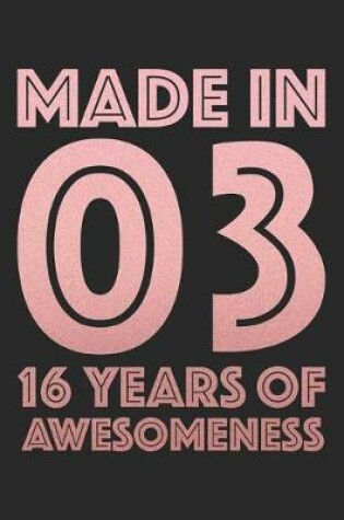 Cover of Made In 2003 16 Years of Awesomeness