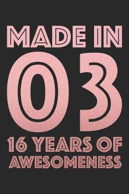 Book cover for Made In 2003 16 Years of Awesomeness