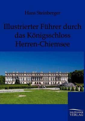 Book cover for Illustrierter Fuhrer durch das Koenigsschloss Herren-Chiemsee