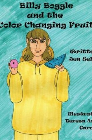 Cover of Billy Boggle and the Color Changing Fruit