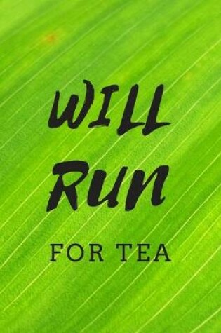 Cover of Will Run For Tea