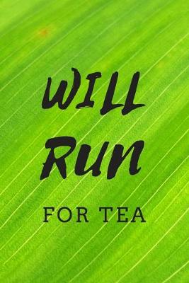 Book cover for Will Run For Tea