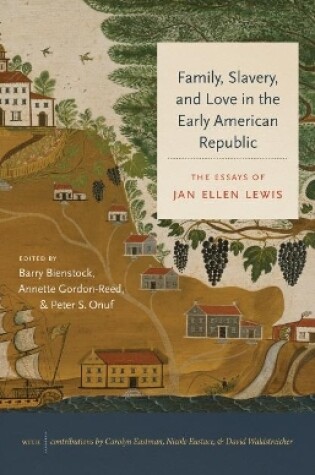 Cover of Family, Slavery, and Love in the Early American Republic