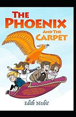 Book cover for The Phoenix and the Carpet Illustrated Edition