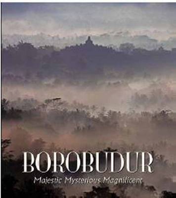 Book cover for Borobudur: Majestic Mysterious Magnificent